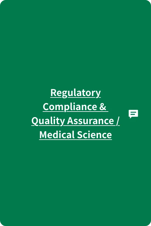 Regulatory Compliance & Quality Assurance / Medical Science