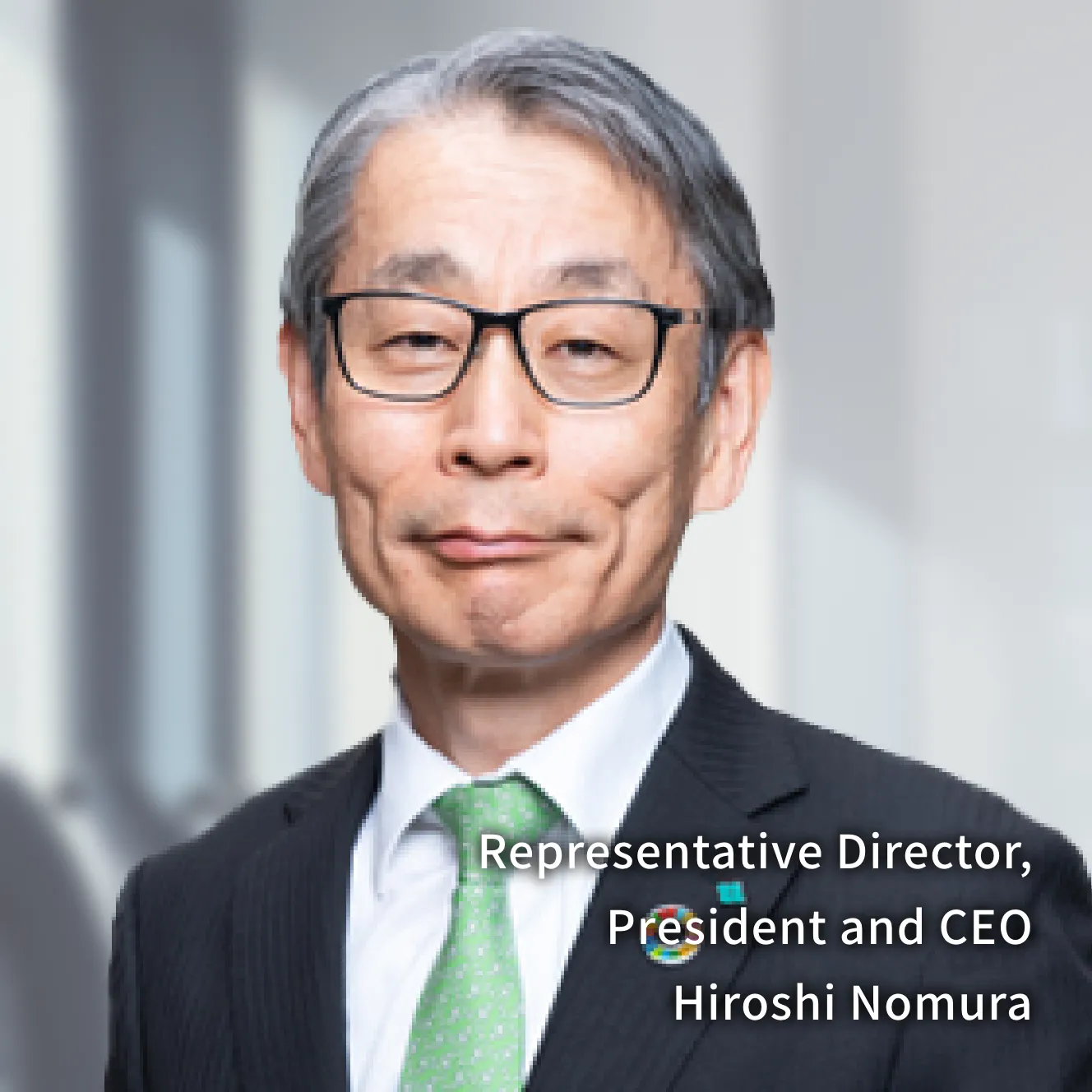 Hiroshi Nomura Representative Director, President and CEO 